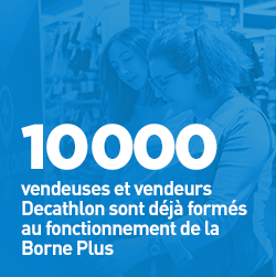 10000 vendeuses et vendeurs Decathlon sont déjà formés au fonctionnement de la Borne Plus