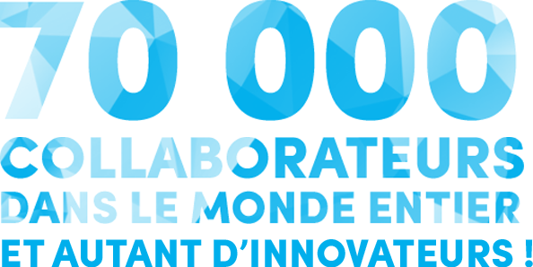 70000 collaborateurs dans le monde entier et autant d'innovateurs !