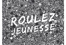 ROULEZ JEUNESSE